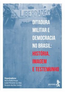 http://nuhom.historia.ufrj.br/wp-content/uploads/2019/08/ARAUJO-Maria-Paula-REIS-Desiree-SILVA-Izabel.-Ditadura-Militar-e-Democracia-no-Brasil.pdf